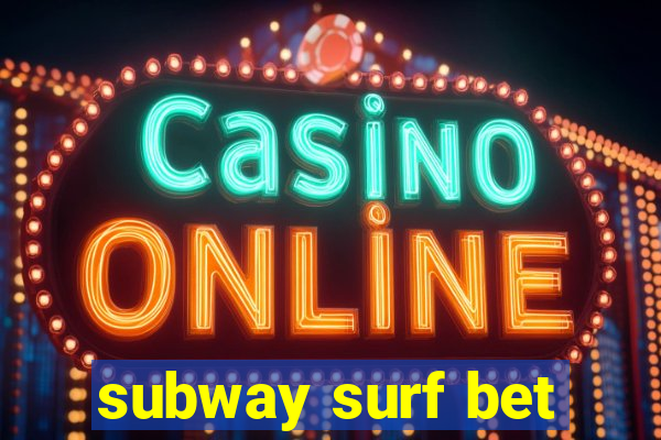 subway surf bet